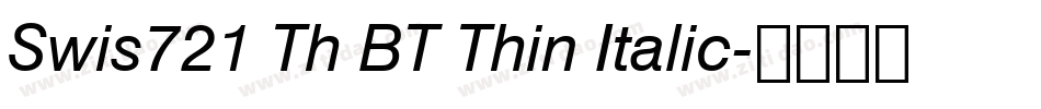 Swis721 Th BT Thin Italic字体转换